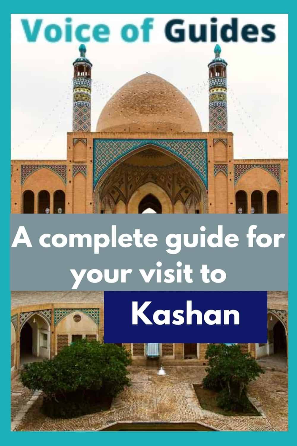 ALL YOU NEED TO KNOW TO VISIT KASHAN - Voice of Guides